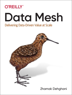Data Mesh- Delivering Data-Driven Value at Scale